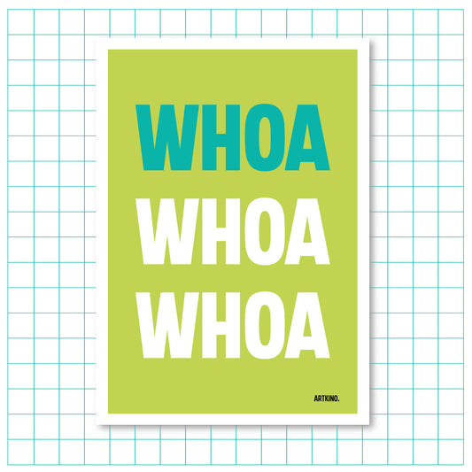 Giclée Printed Graphic Art Statement Series: WHOA