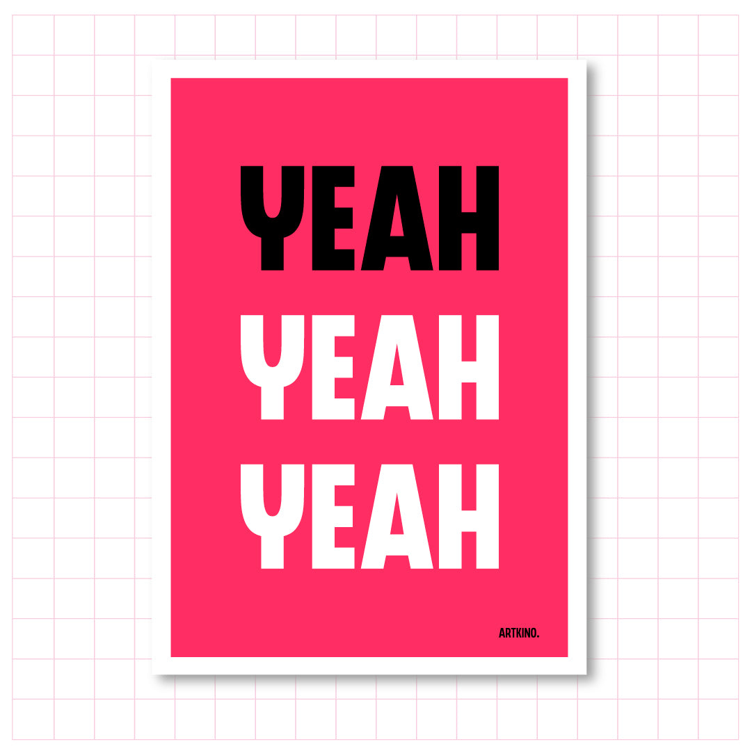 Giclée Printed Graphic Art Statement Series: YEAH