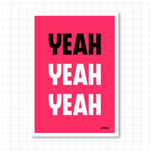 Giclée Printed Graphic Art Statement Series: YEAH