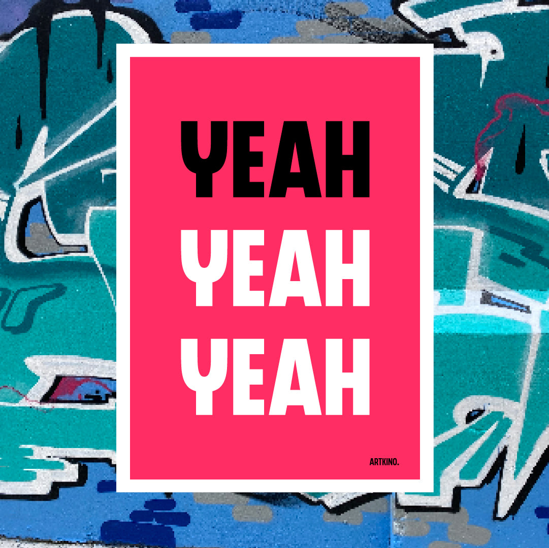 Giclée Printed Graphic Art Statement Series: YEAH